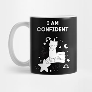 I AM CONFIDENT - FUNNY CAT REMIND YOU THAT YOU ARE CONFIDENT Mug